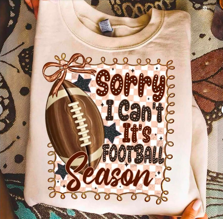 Sorry I Can't, It's Football Season Tee