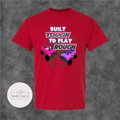 Built Tough to Play Rough Power Wheels Tee