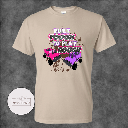 Built Tough to Play Rough Power Wheels Tee
