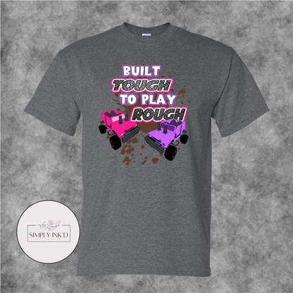 Built Tough to Play Rough Power Wheels Tee