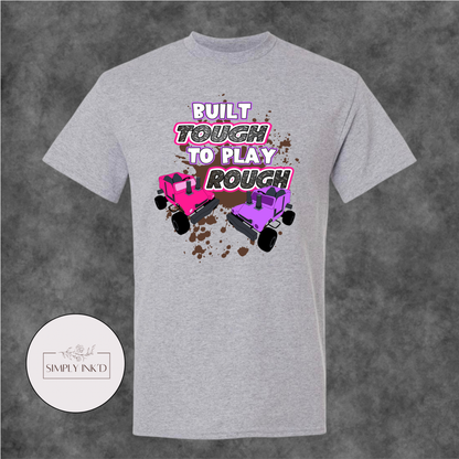 Built Tough to Play Rough Power Wheels Tee