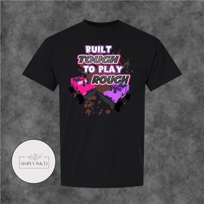Built Tough to Play Rough Power Wheels Tee