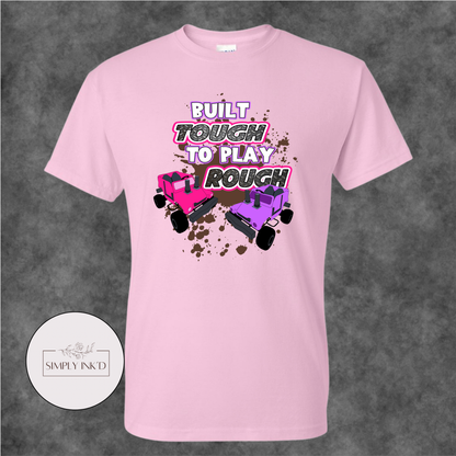 Built Tough to Play Rough Power Wheels Tee