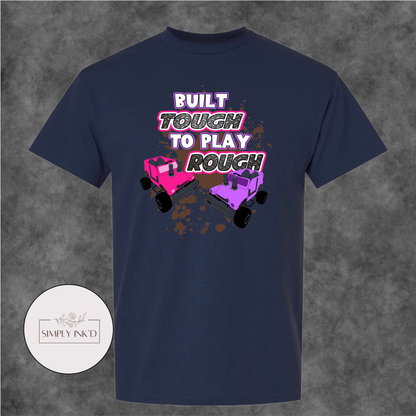 Built Tough to Play Rough Power Wheels Tee