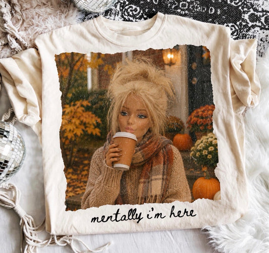Mentally I'm Here Tee