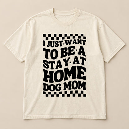 Stay At Home Dog Mom Tee | Comfort Colors on a real Comfort Colors shirt