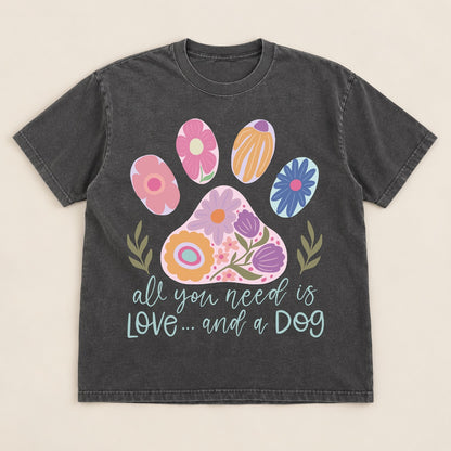 All You Need Is Love And A Dog Tee | Comfort Colors on a real Comfort Colors shirt