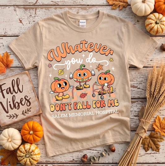 Salem Memorial Hospital Don't Fall for Me T-shirt in Sand