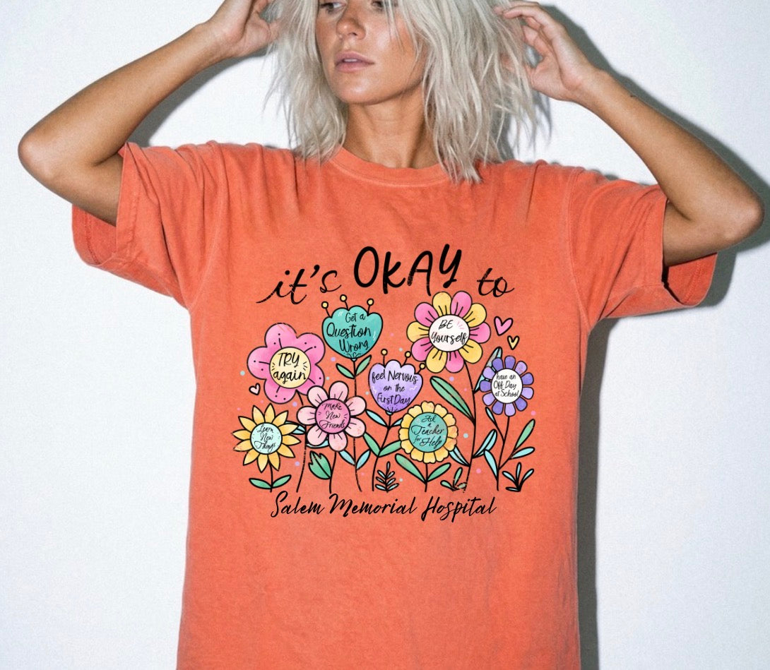 Salem Memorial Hospital It's Okay To floral Bright Salmon T-shirt